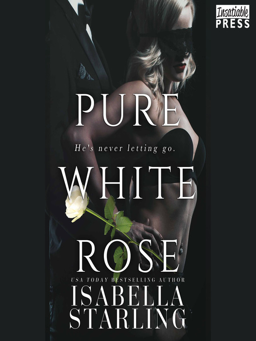 Title details for Pure White Rose by Isabella Starling - Wait list